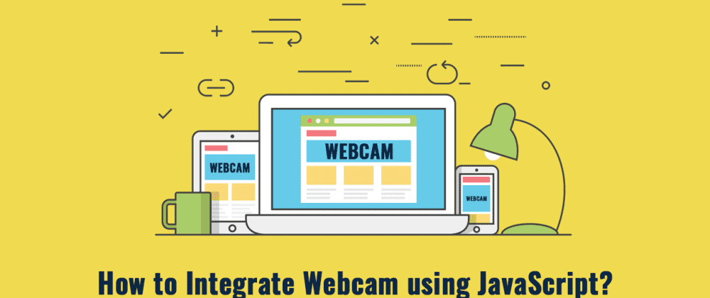 How to Integrate Webcam using JavaScript